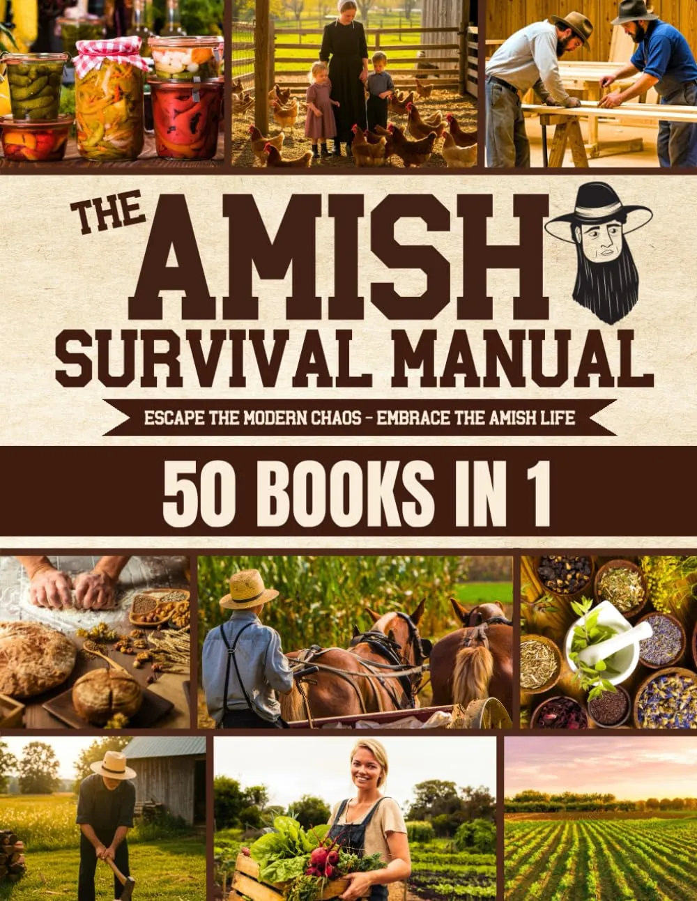 The Complete Amish Survival Manual: Break the Chains of Modern Slavery and Achieve Self-Sufficiency | Herbal Remedies, DIY Projects, Canning, Survival Skills, and Off-Grid Living Paperback  February 18, 2025